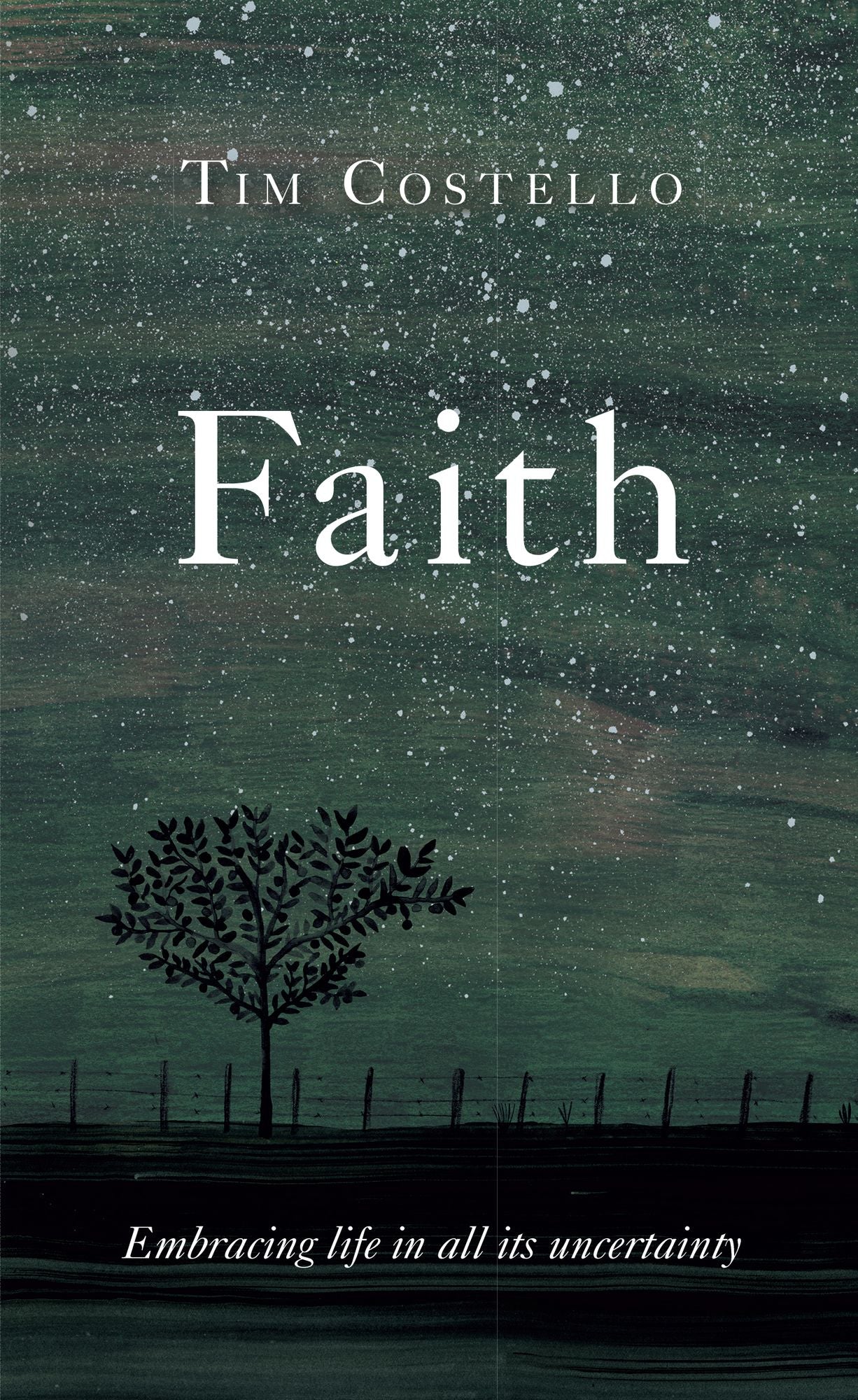 Faith: Embracing Life in all its Uncertainty