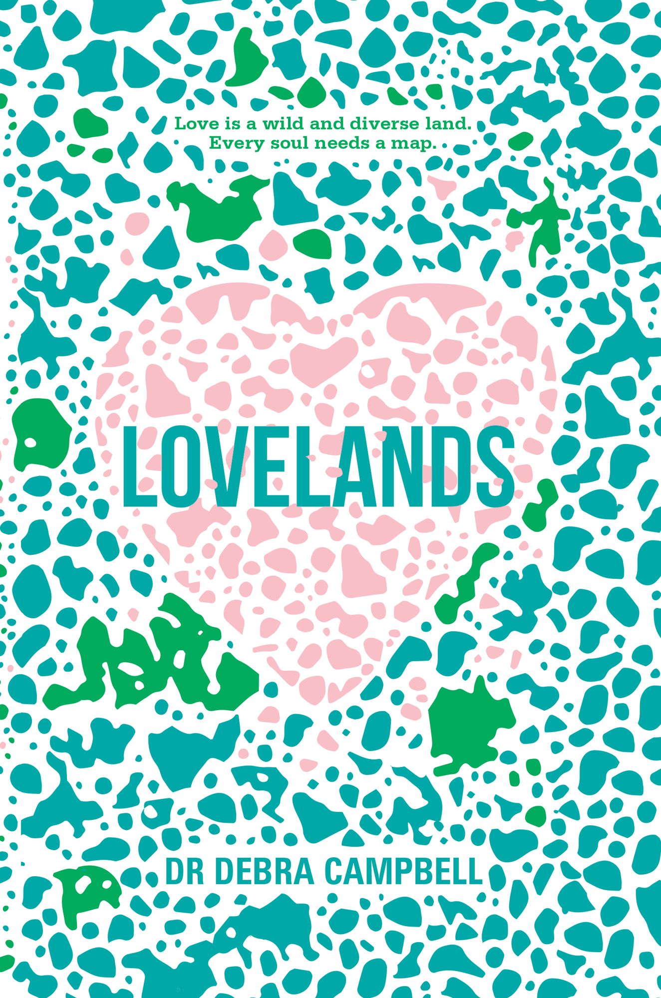 Lovelands: Love is a wild and diverse Land. Every soul needs a map.