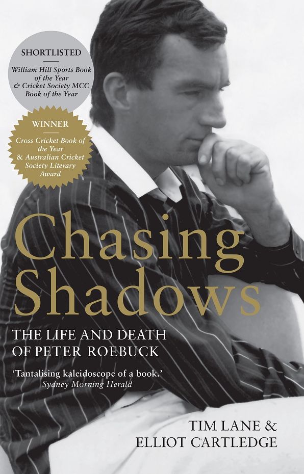 Chasing Shadows: The Life and Death of Peter Roebuck