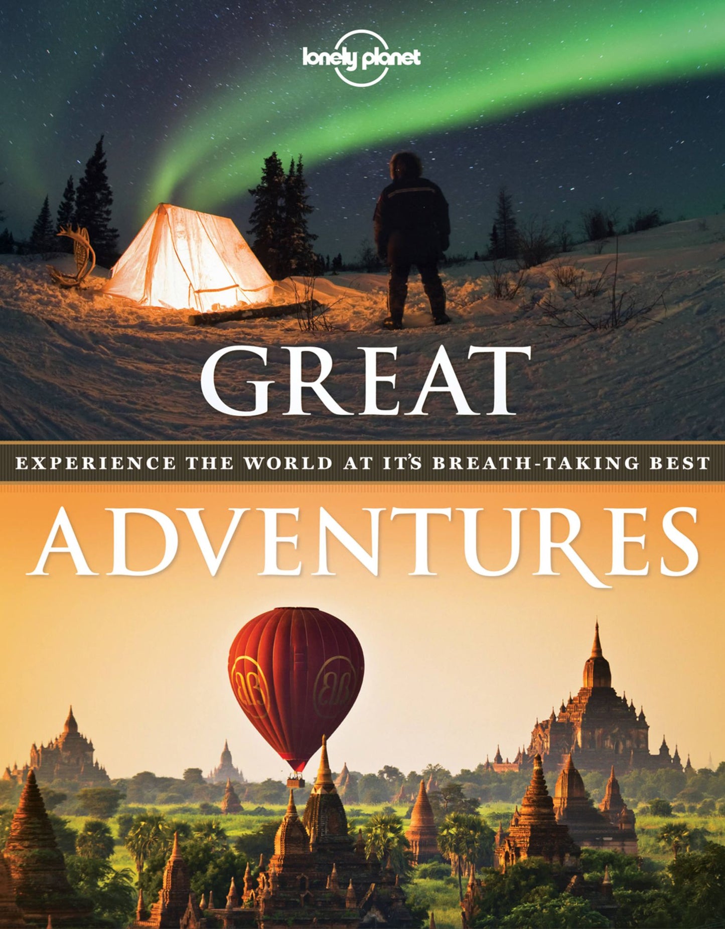 Great Adventures: Experience the World at Its Breathtaking Best