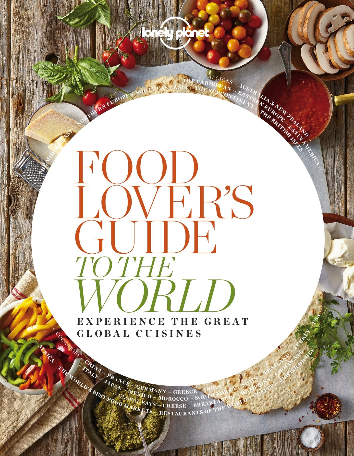 Food Lover's Guide to the World: Experience the Great Global Cuisines