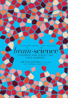 Brain-Science: Coloring for Agility and Fast Learning