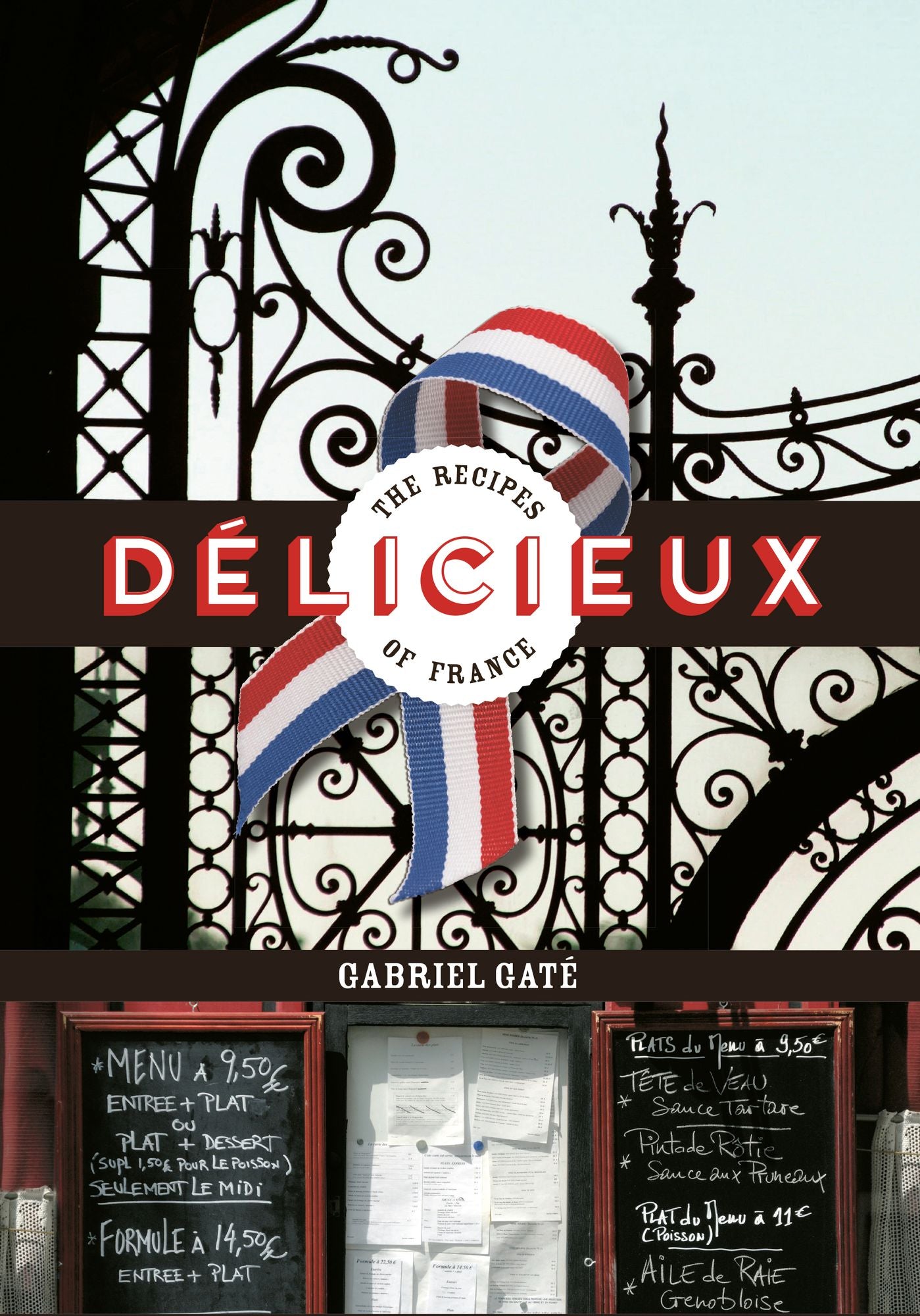 Delicieux: The Recipes of France