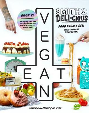 Smith Deli-Cious: Food from a Deli (That Happens to Be Vegan)