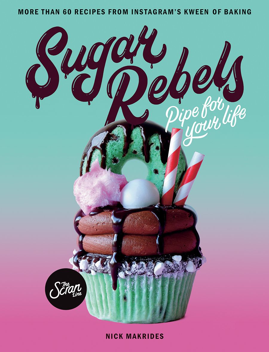 Sugar Rebels: New and Favourite Recipes from the Scran Line