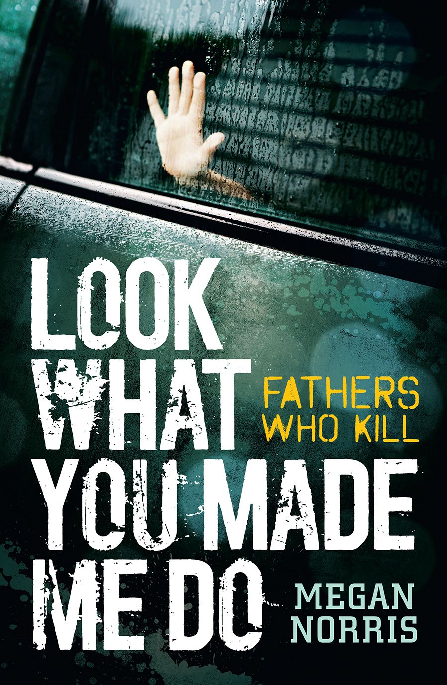 Look What You made Me Do: Fathers Who Kill