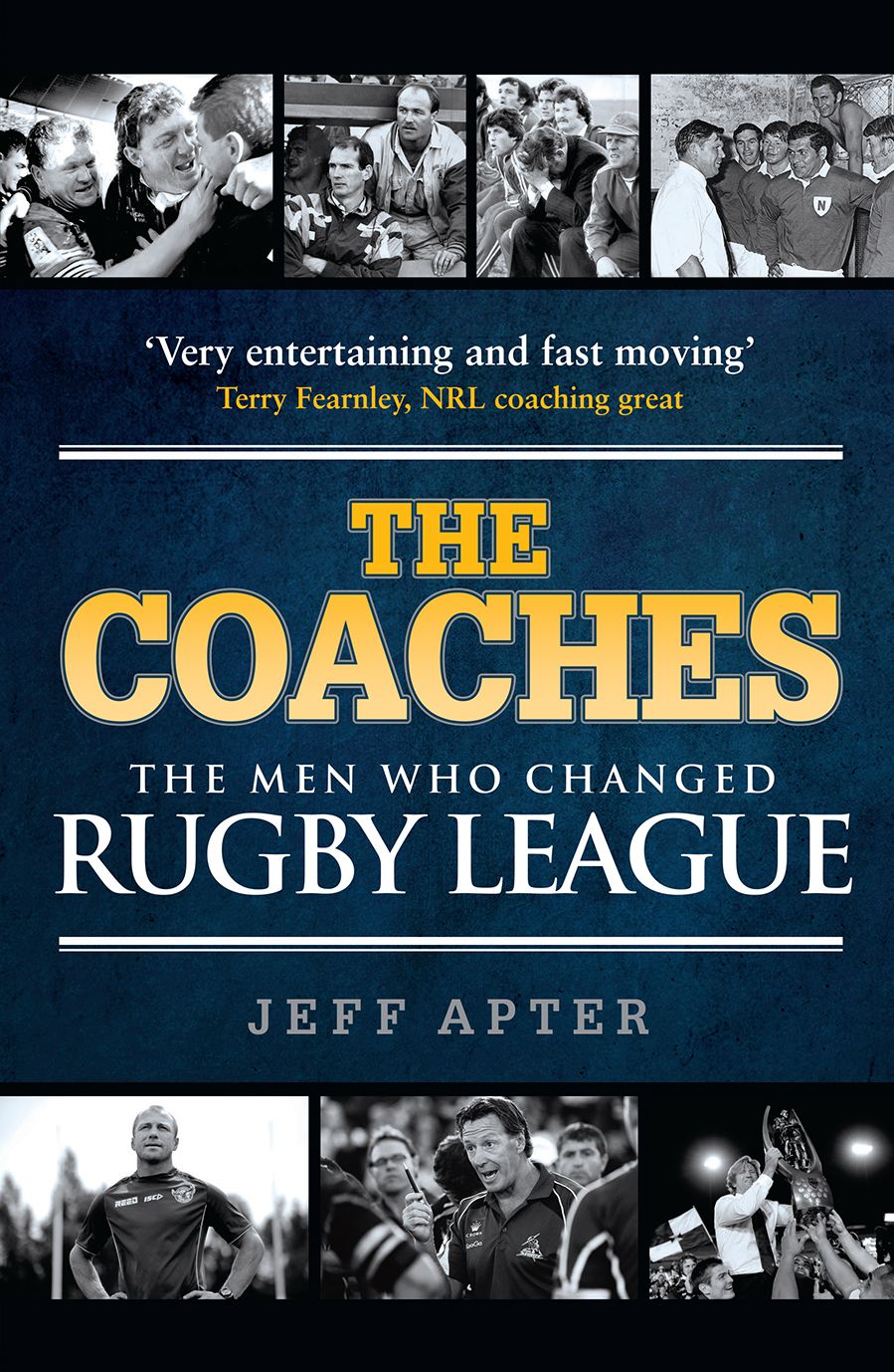 The Coaches: The Men Who Changed Rugby League
