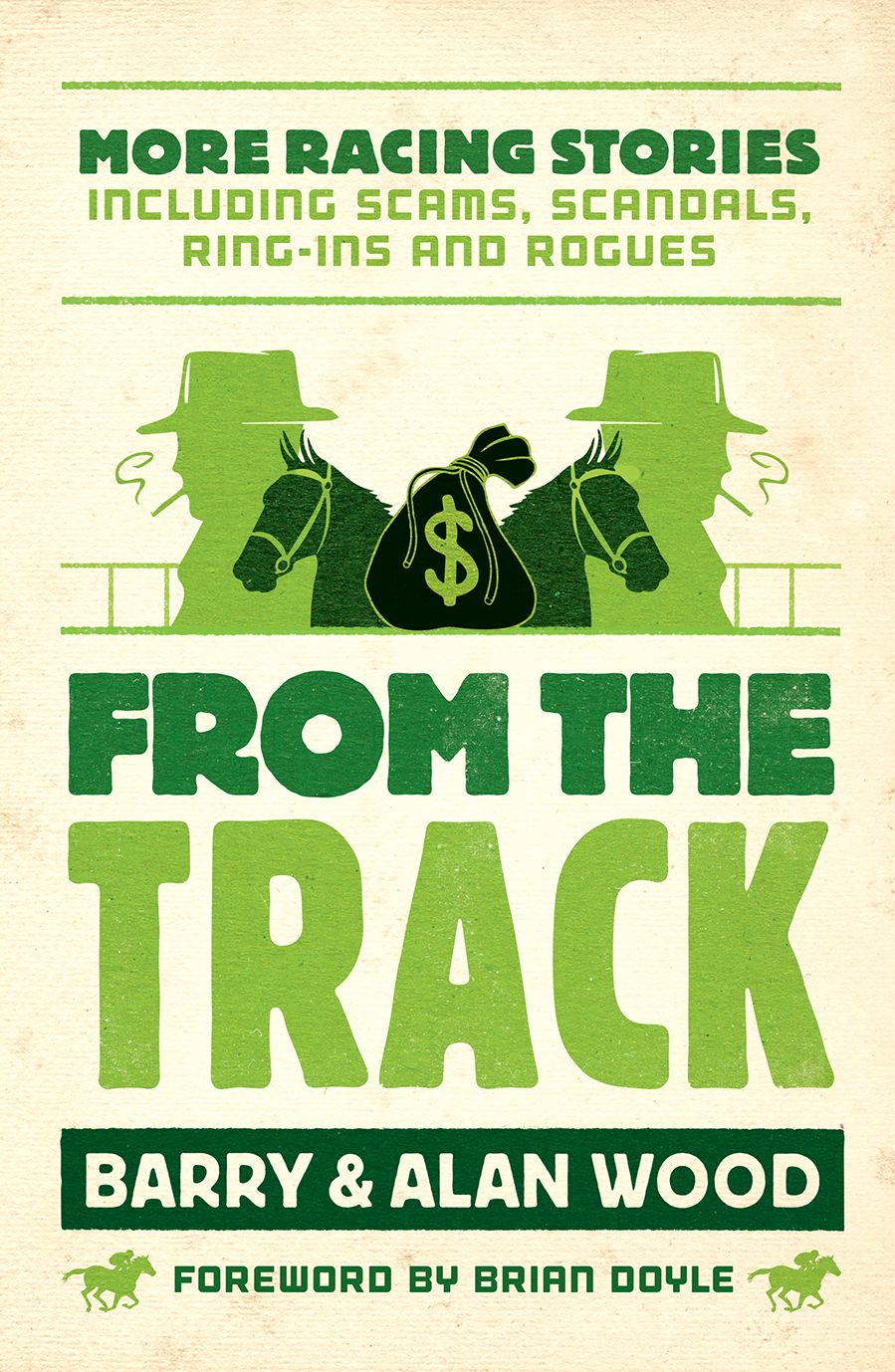 From the Track: More Racing Stories Including Scams, Scandals,Ring-ins and Rogues