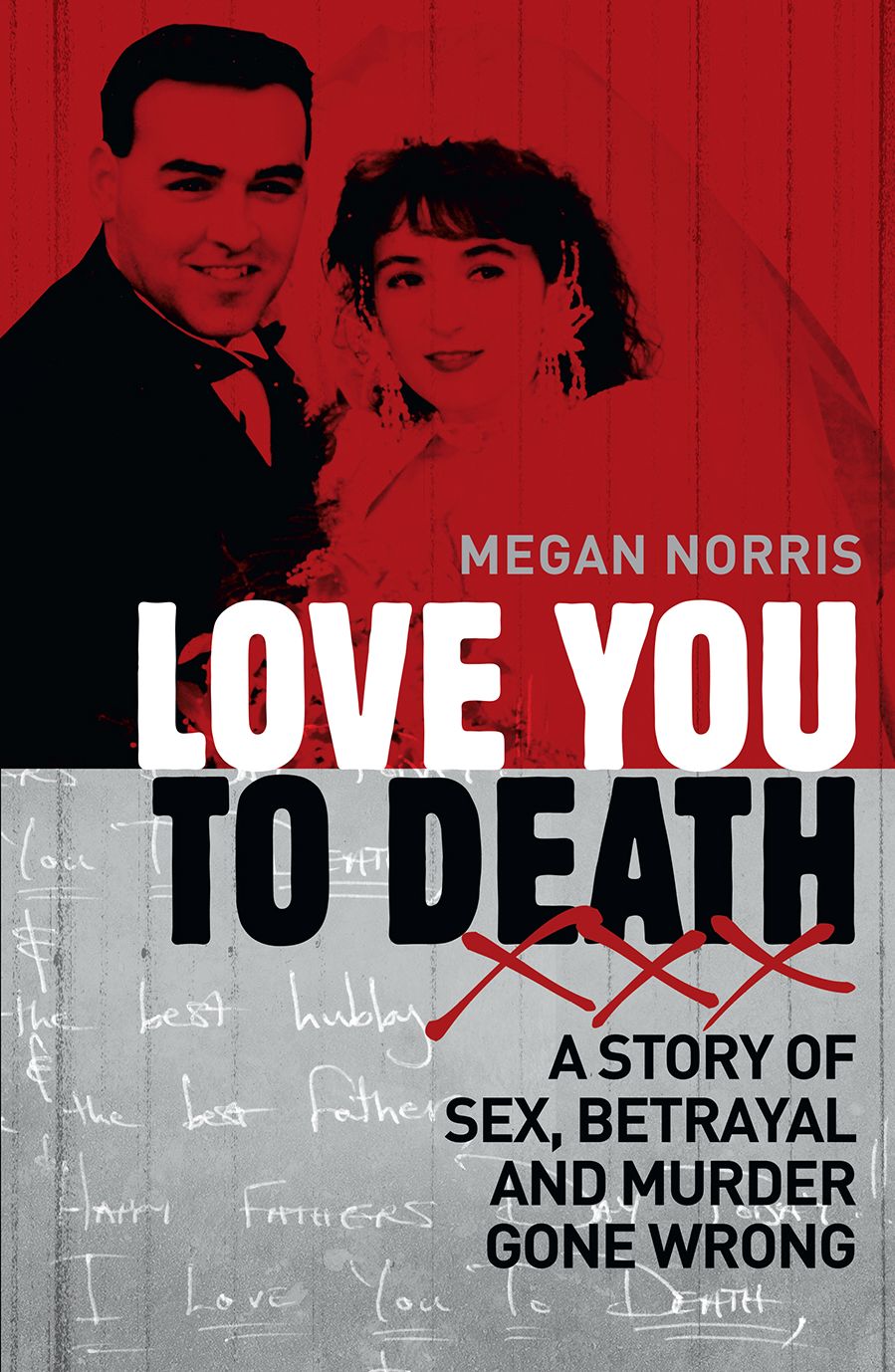 Love You to Death: A Story of Sex, Betrayal and Murder Gone Wrong