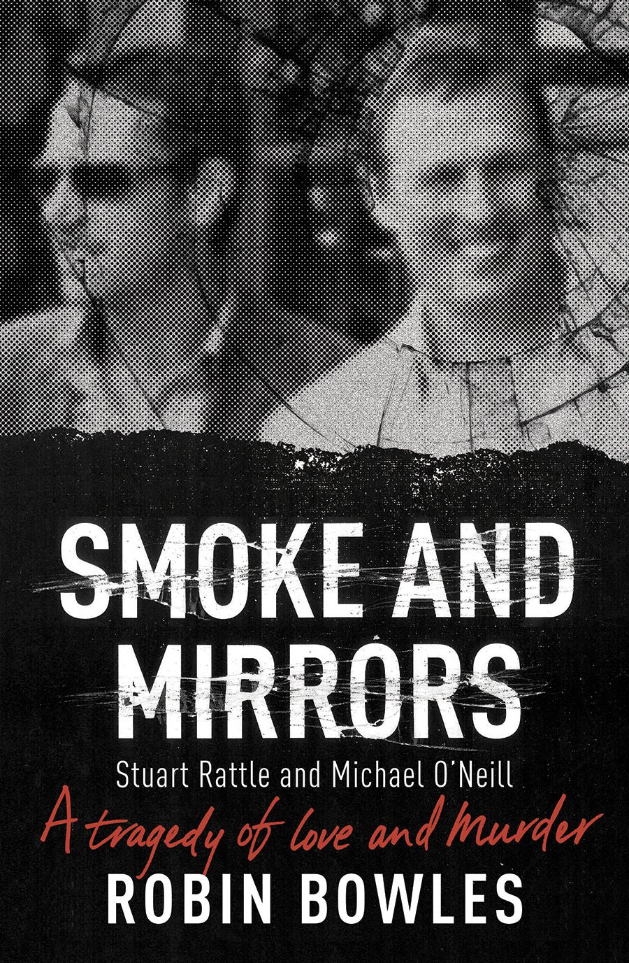 Smoke and Mirrors: A Tragedy of Love and Murder