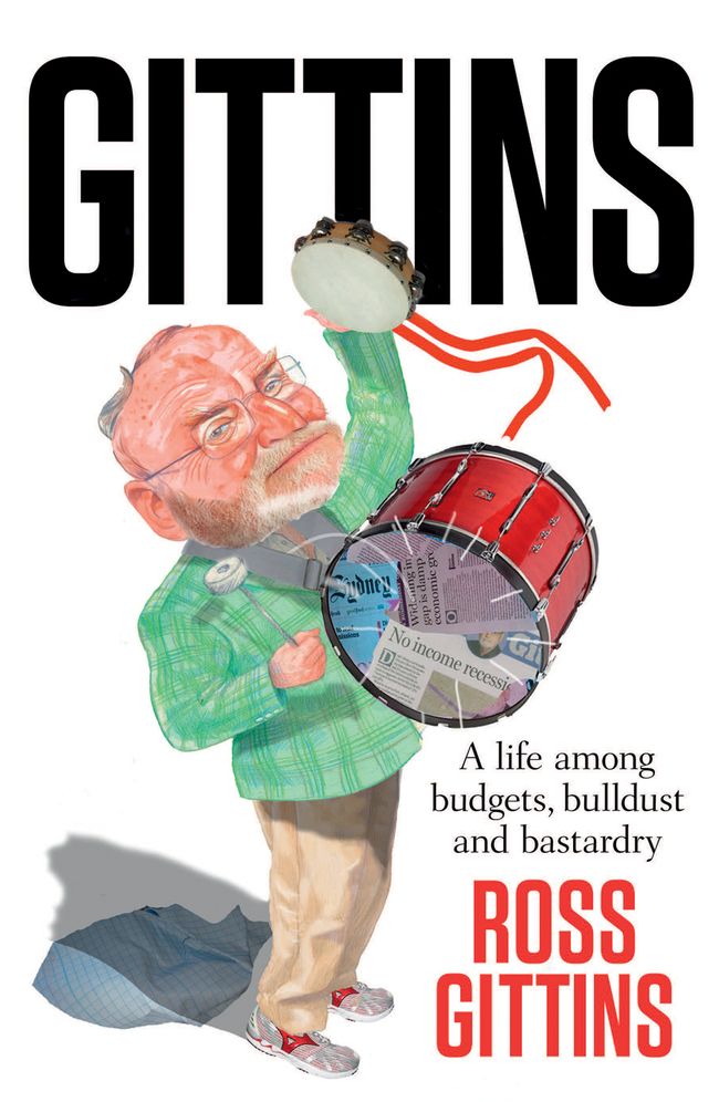 Gittins: A Life of Budgets, Bulldust and Bastardry