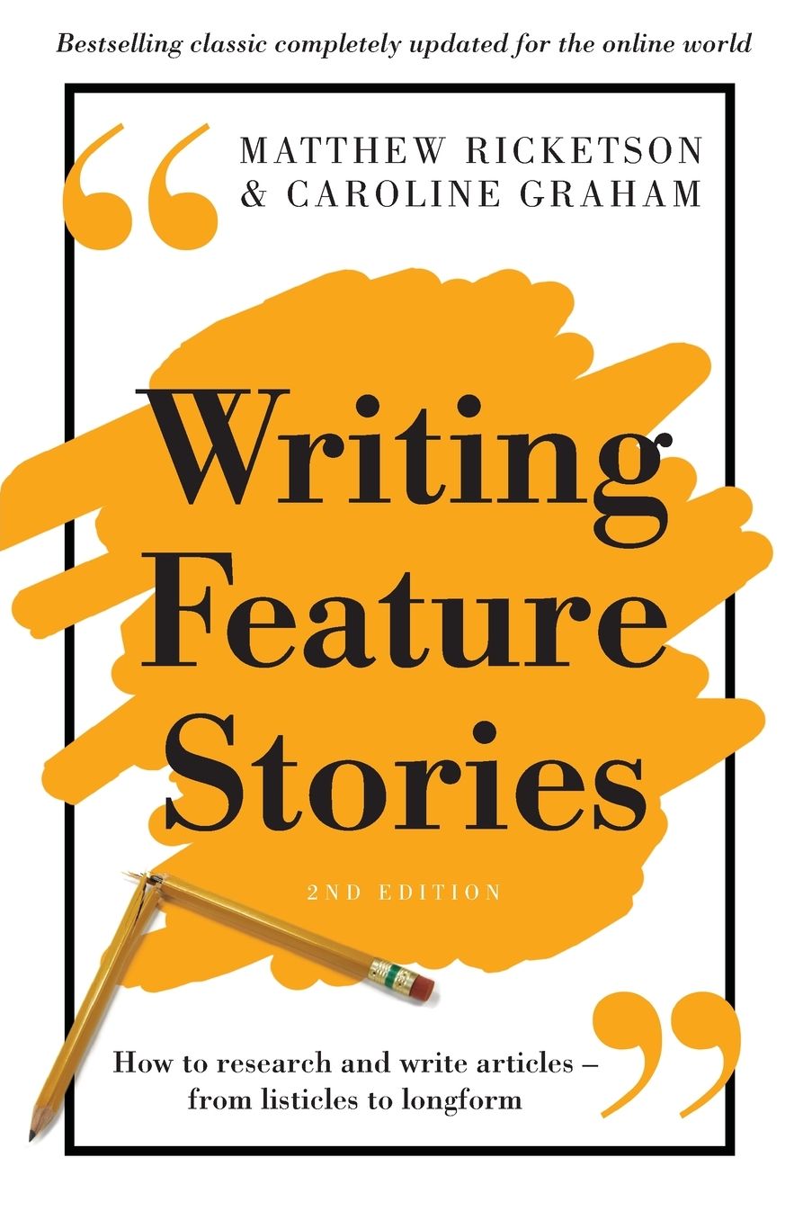 Writing Feature Stories: How to Research and Write Articles - From Listicles to Longform