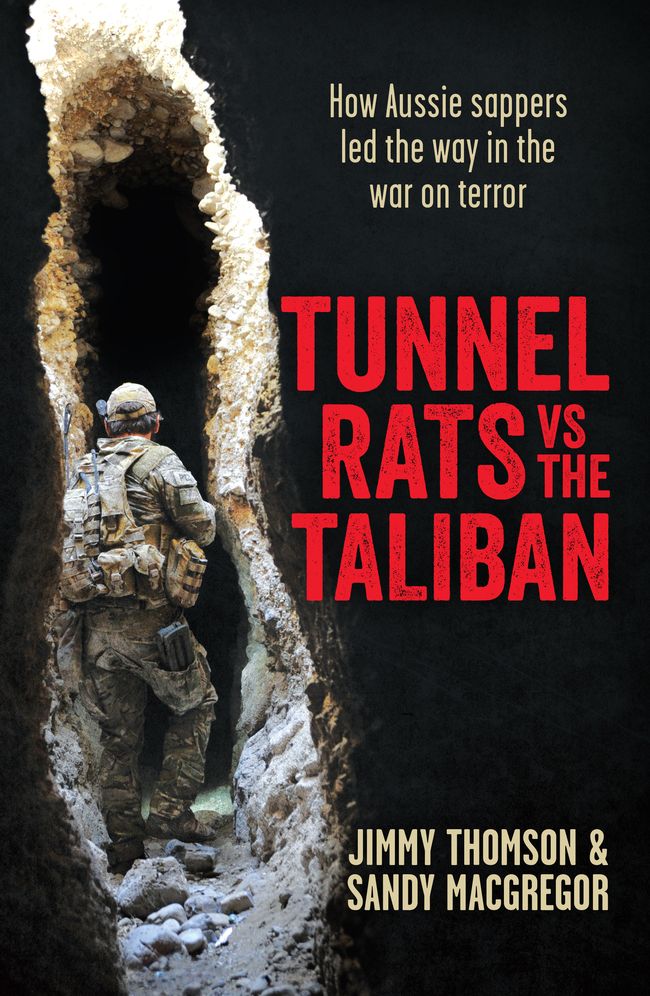 Tunnel Rats vs the Taliban: How Aussie Sappers in Afghanistan Took on the Taliban
