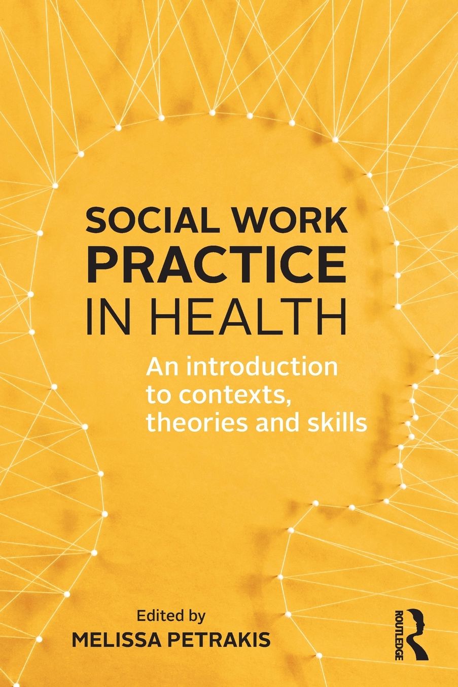 Social Work Practice in Health: An Introduction to Contexts, Theories and Skills