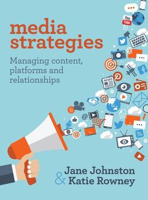 Media Strategies : Managing content, platforms and relationships