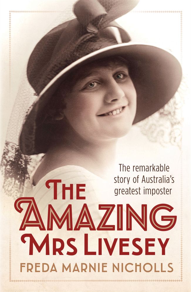 The Amazing Mrs Livesey: The Remarkable Story of Australia's Greatest Imposter