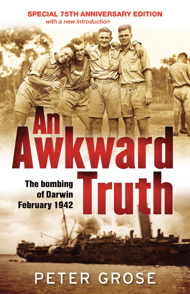 An Awkward Truth: The Bombing of Darwin, February 1942