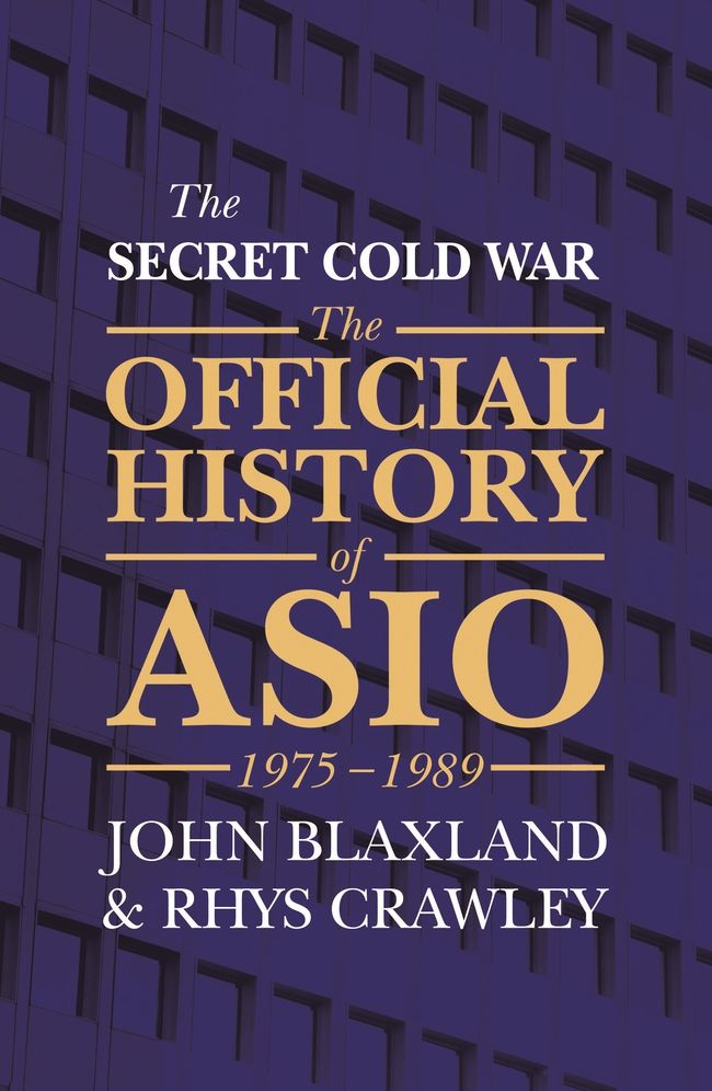 The Secret Cold War: The Official History of ASIO, 1975-1989