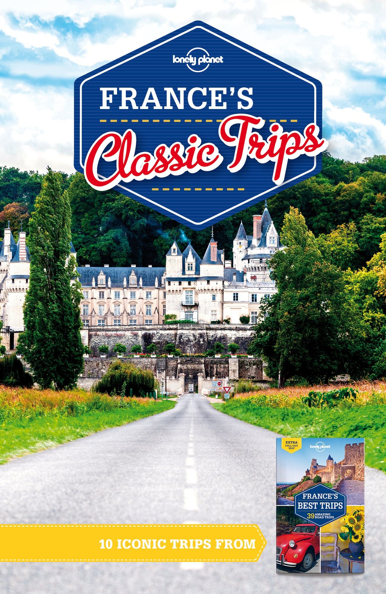 Lonely Planet France's Classic Trips