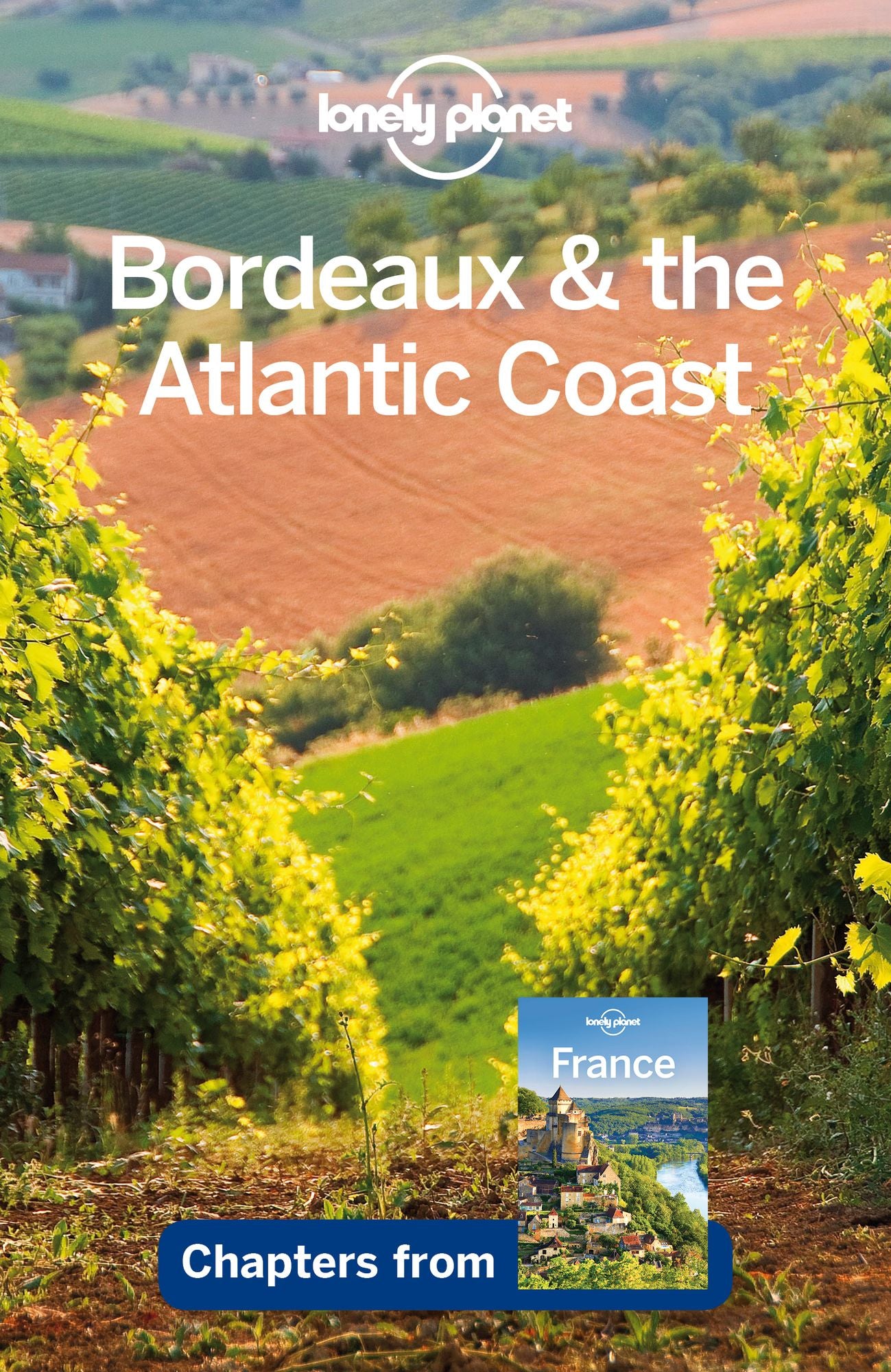 Lonely Planet Bordeaux & the Atlantic Coast