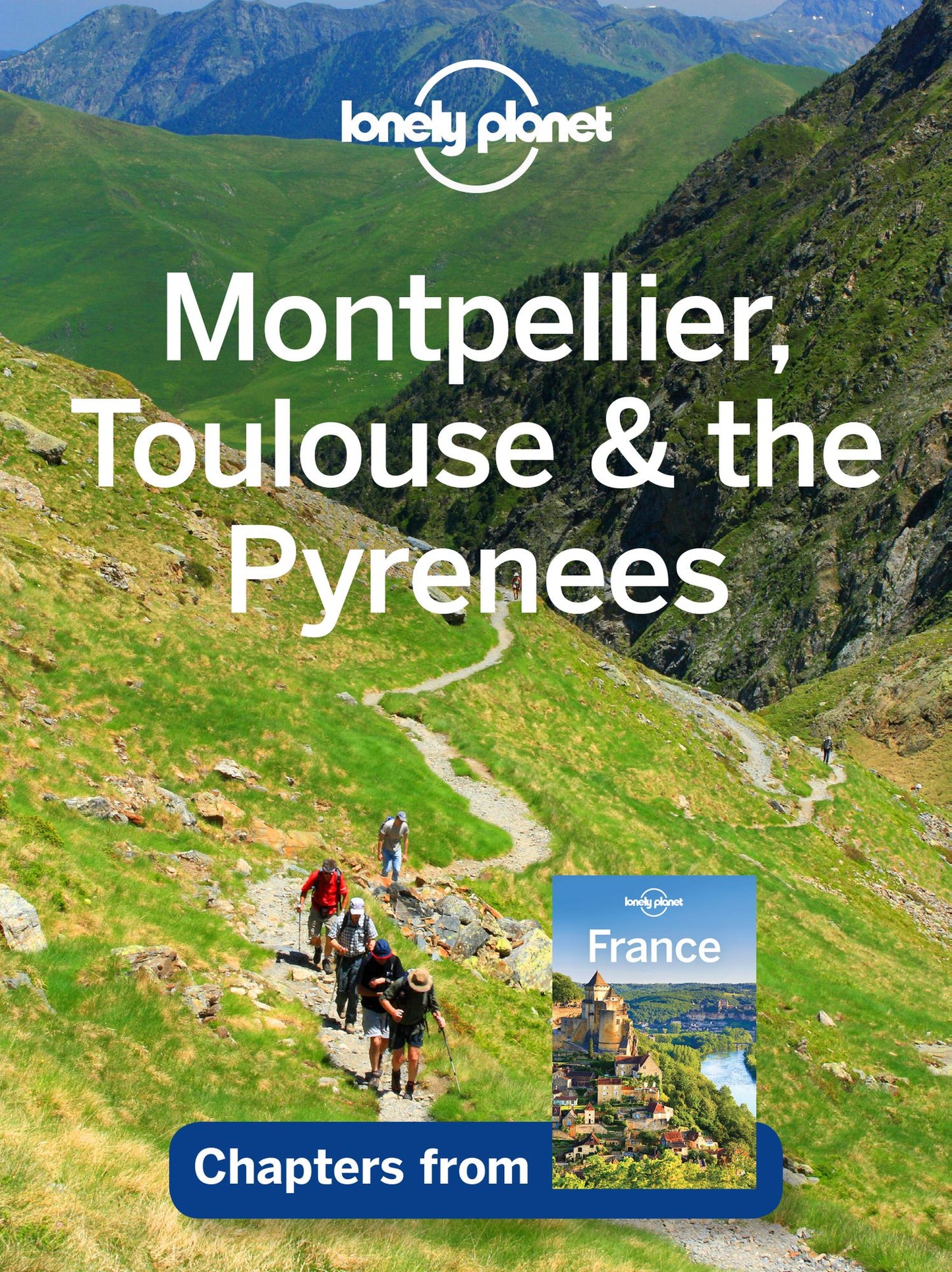 Lonely Planet Montpellier, Toulouse & the Pyrenees