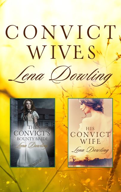 Convict Wives/The Convict's Bounty Bride/His Convict Wife