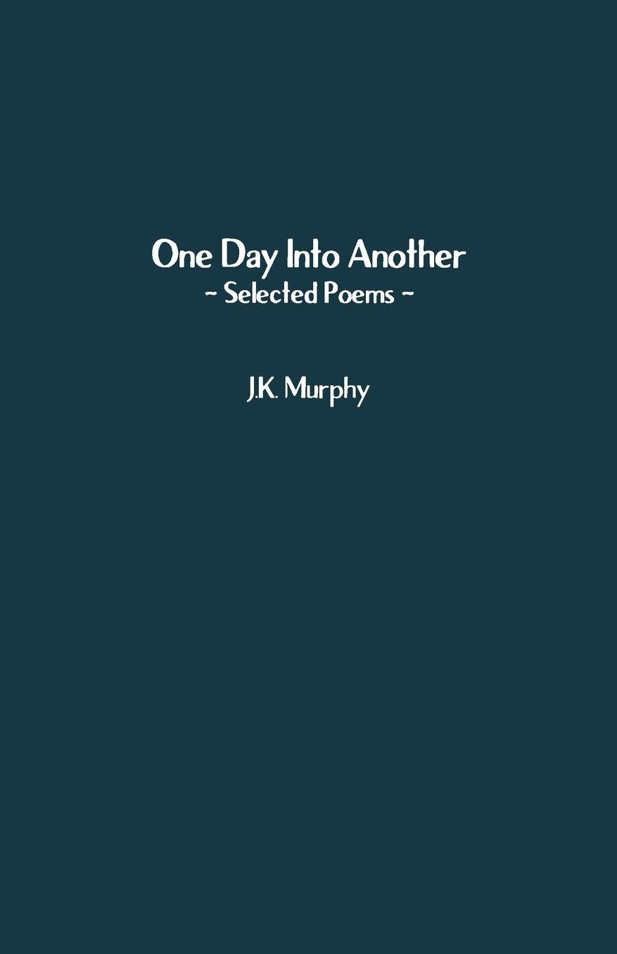 One Day Into Another: Selected Poems