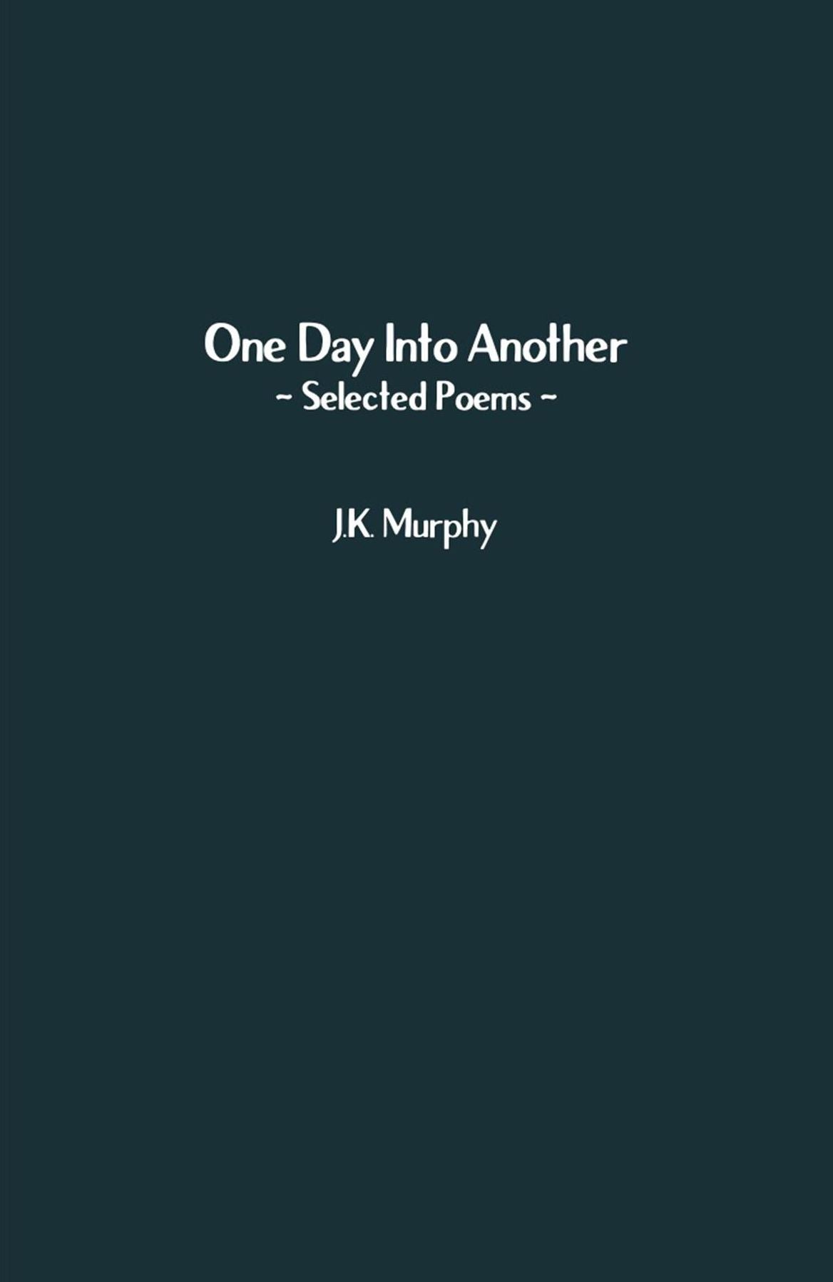 One Day Into Another: Selected Poems