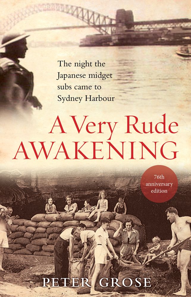 A Very Rude Awakening: The Night the Japanese Midget Subs Came to Sydney Harbour