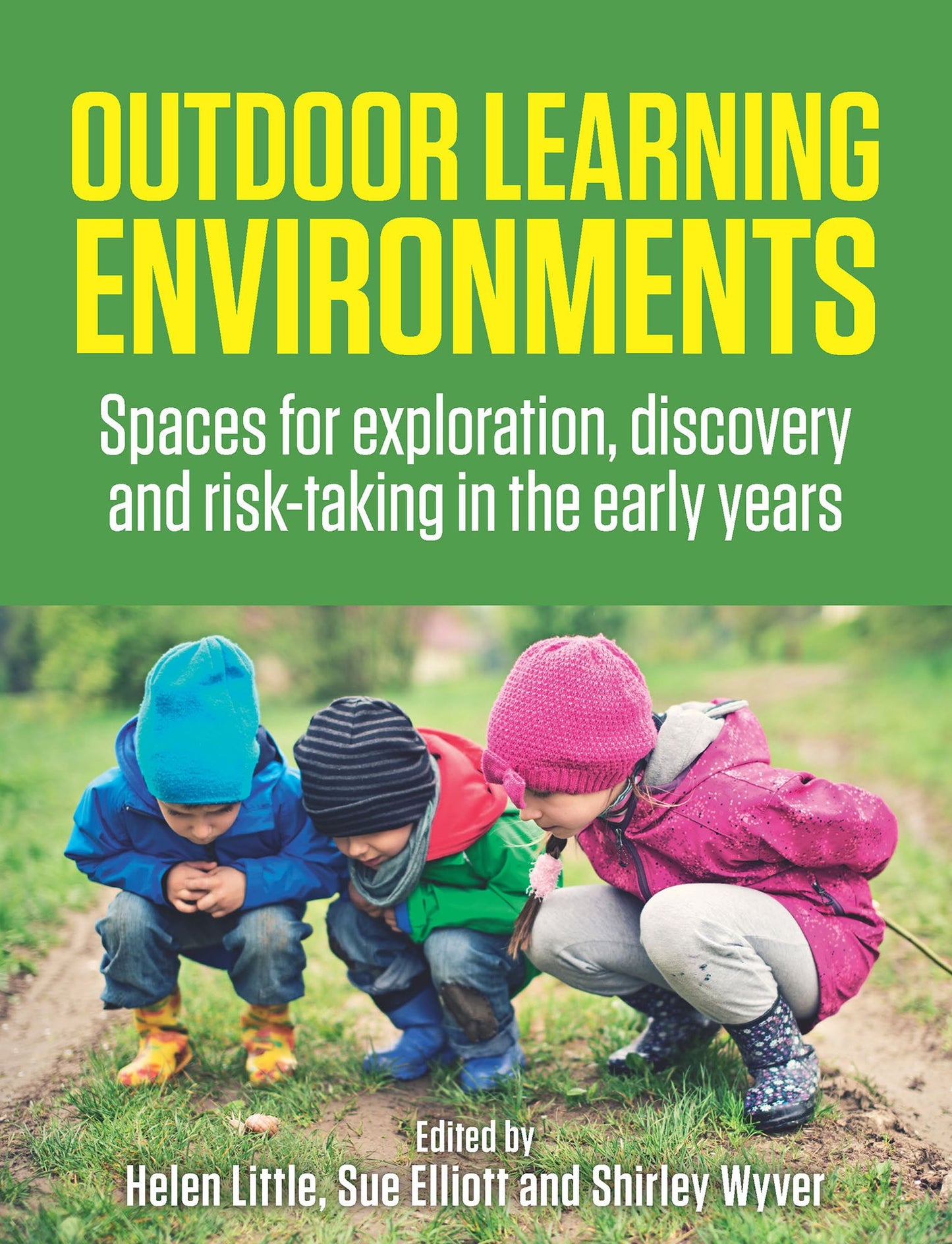 Outdoor Learning Environments: Spaces for exploration, discovery and risk-taking in the early years