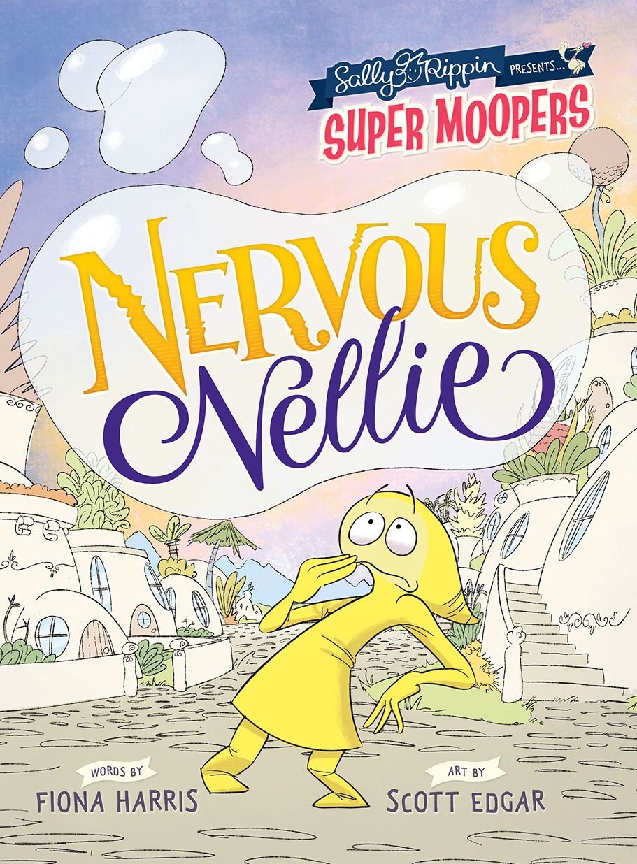 Nervous Nellie: Sally Rippin presents....