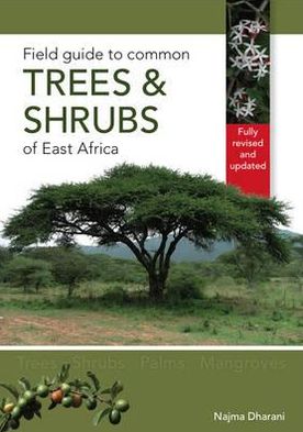 Field Guide to Common Trees & Shrubs of East Africa