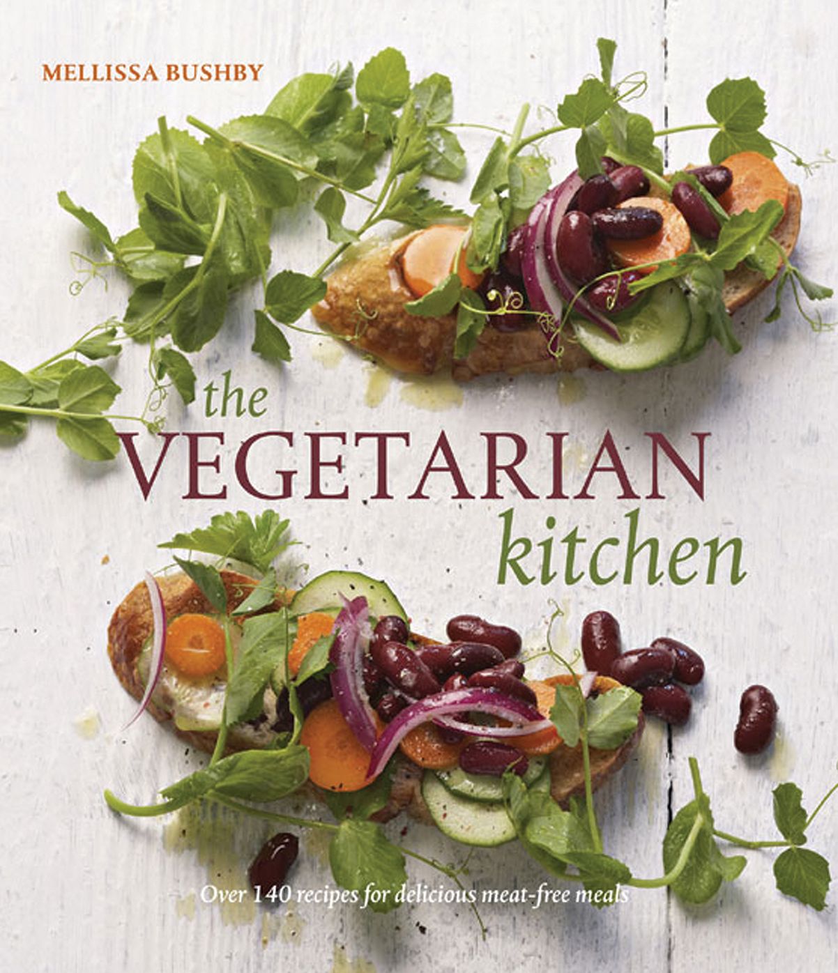 The Vegetarian Kitchen: Over 140 Recipes for Delicious Meat-Free Meals