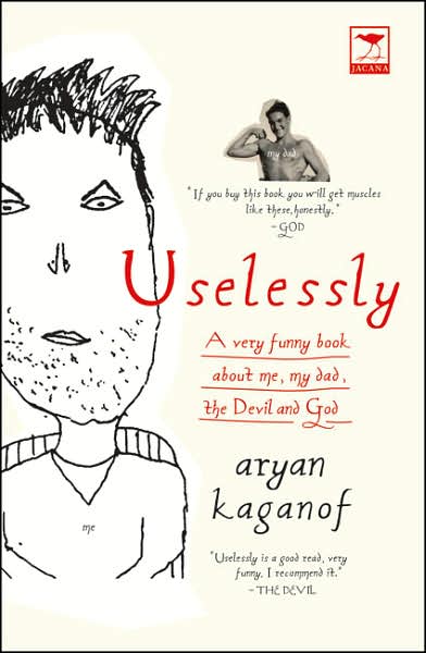 Uselessly: A very Funny Book About Me, My Dad, the Devil and God