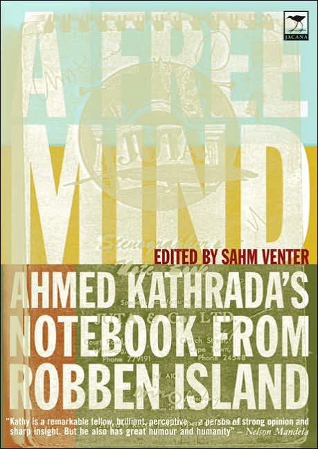 A Free Mind: Ahmed Kathrada's Notebook from Robben Island