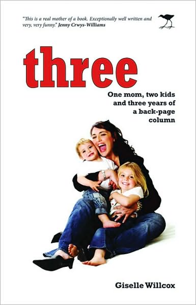Three: One Mom, Two Kids and Three Years of a Back-Page Column