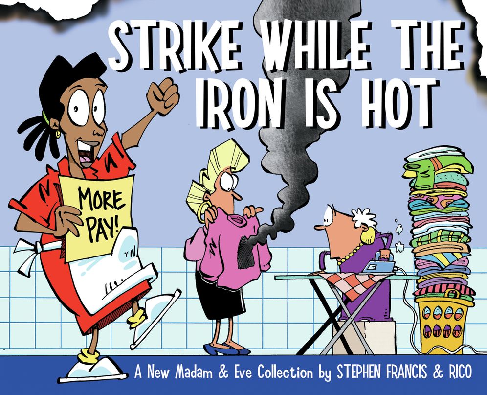 Strike While the Iron Is Hot: A New Madam & Eve Collection