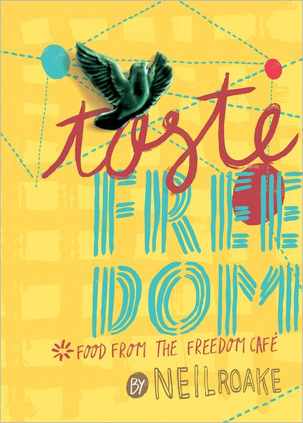 Taste Freedom: Food from the Freedom Cafe