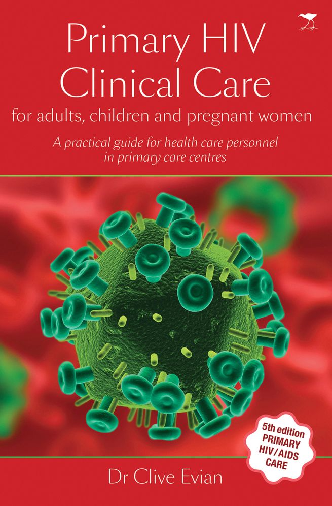 Primary HIV Clinical Care: For Adults, Children and Pregnant Women