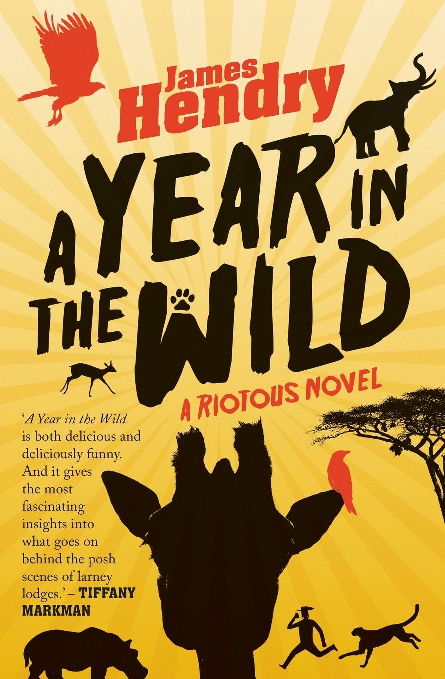 A Year in the Wild: A Riotous Novel