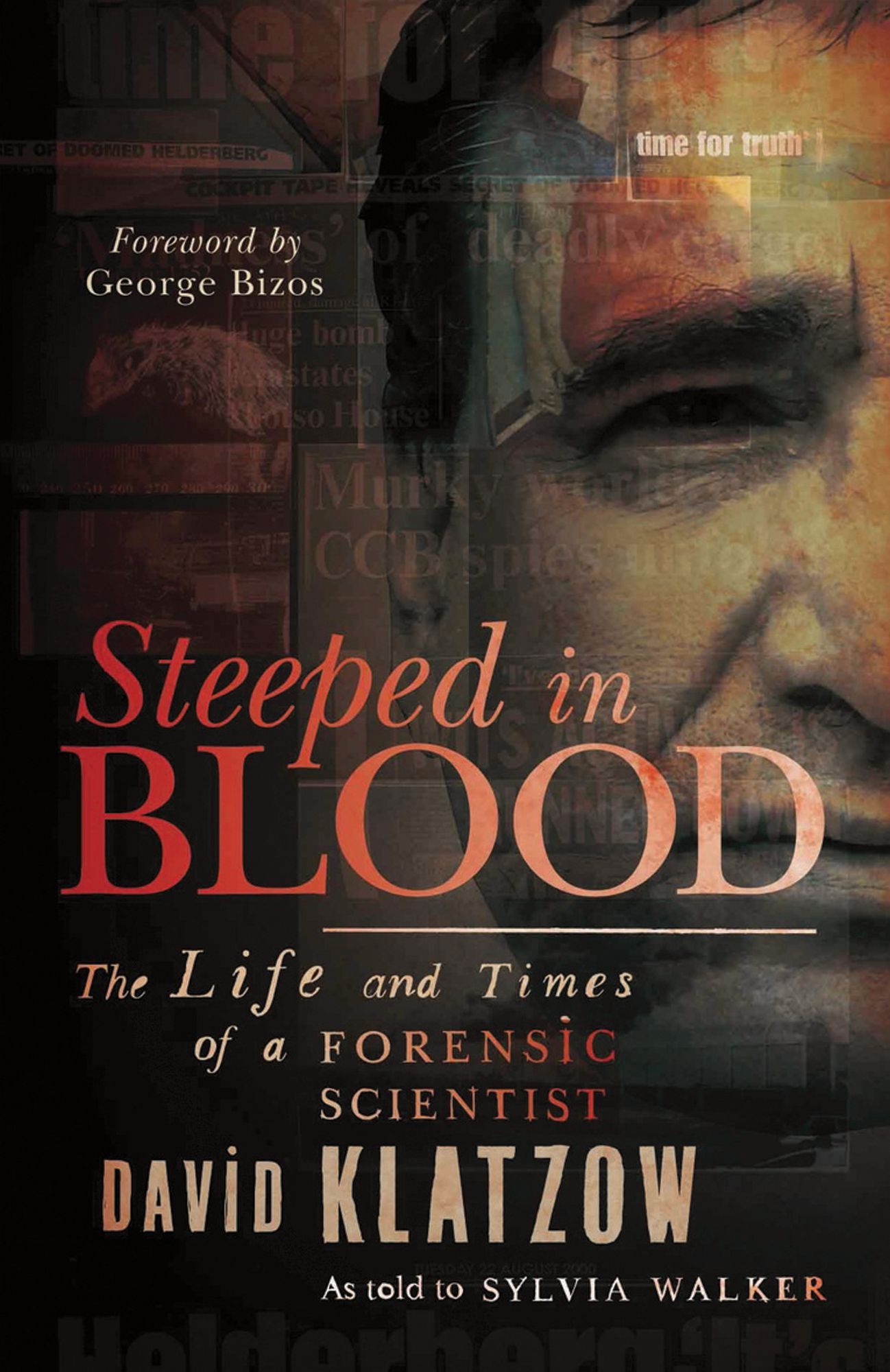 Steeped in Blood: The Life and Times of a Forensic Scientist