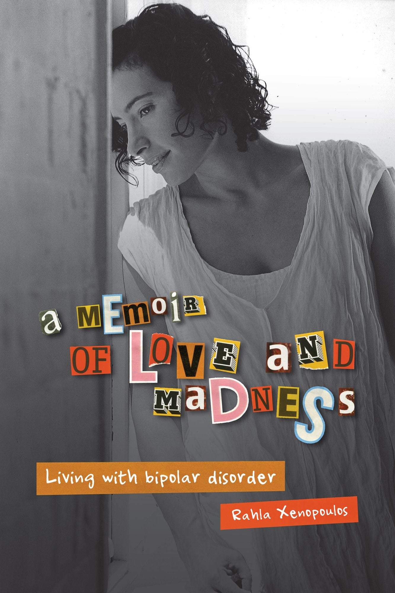 A Memoir of Love and Madness: Living with bipolar disorder