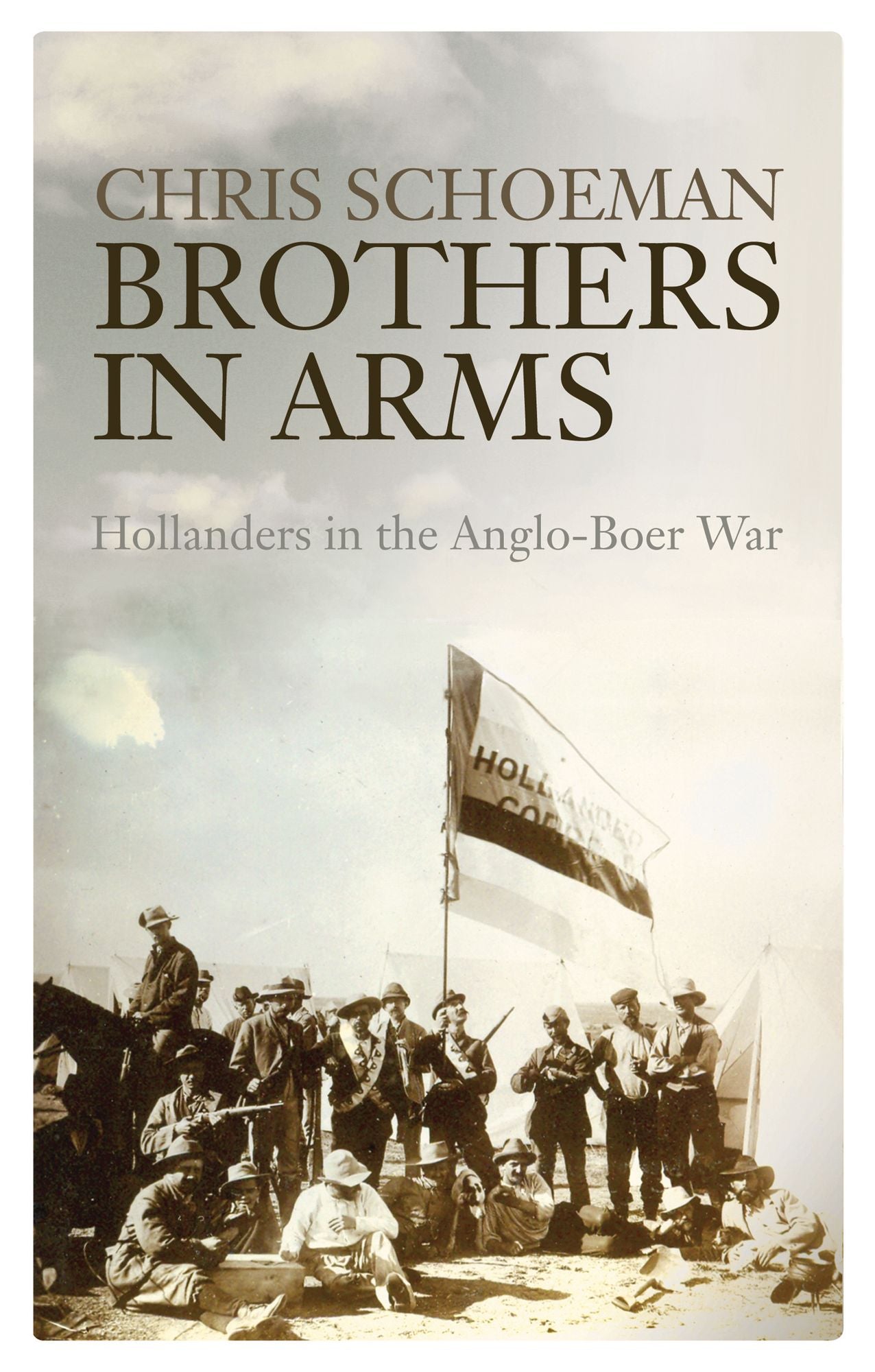 Brothers in Arms: Hollanders in the Anglo-Boer War