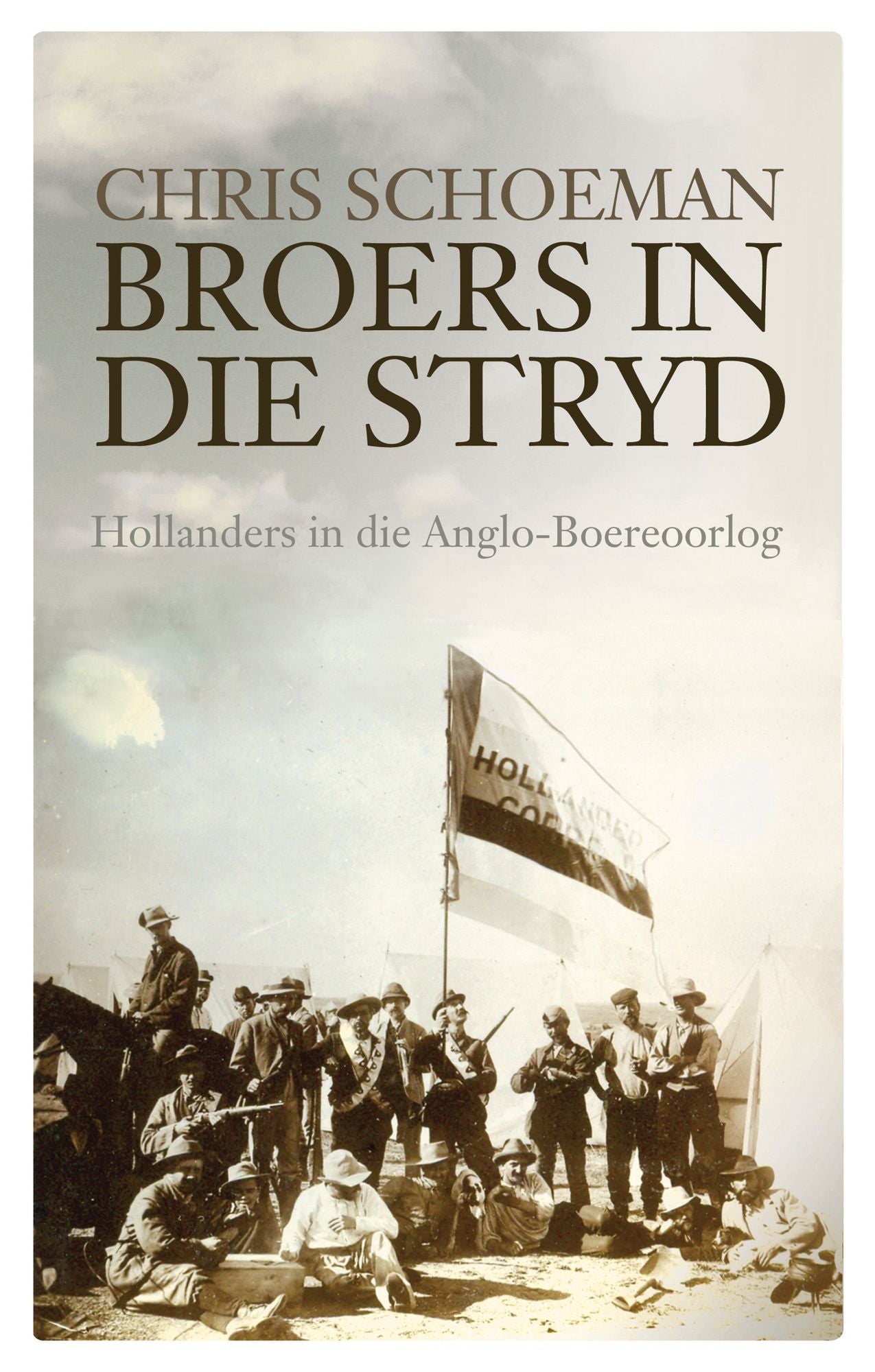 Broers in die Stryd: Hollanders in die Anglo-Boereoorlog