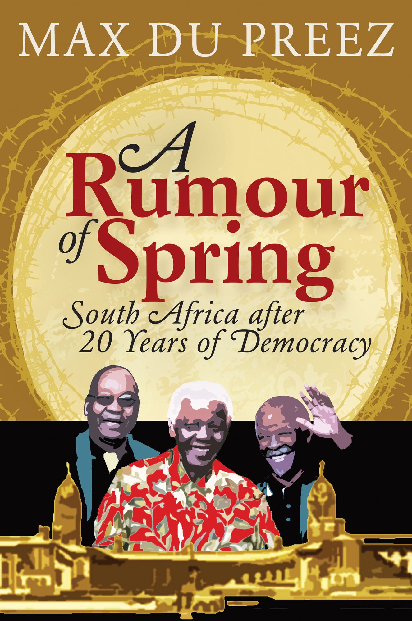 A Rumour of Spring: South Africa after 20 Years of Democracy