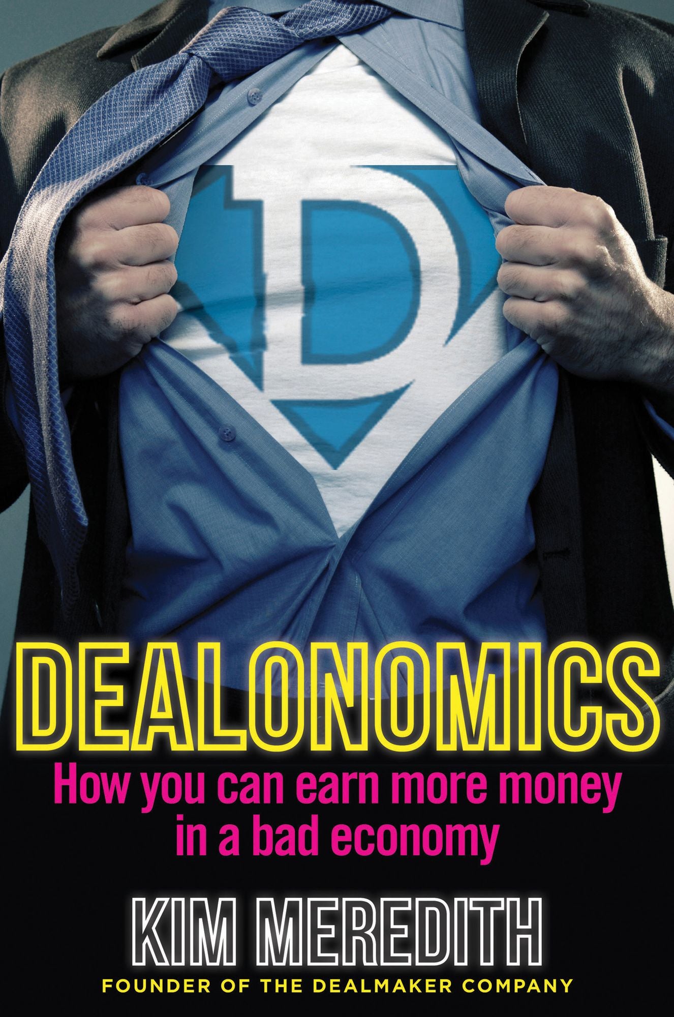 Dealonomics: How you can earn more money in a bad economy