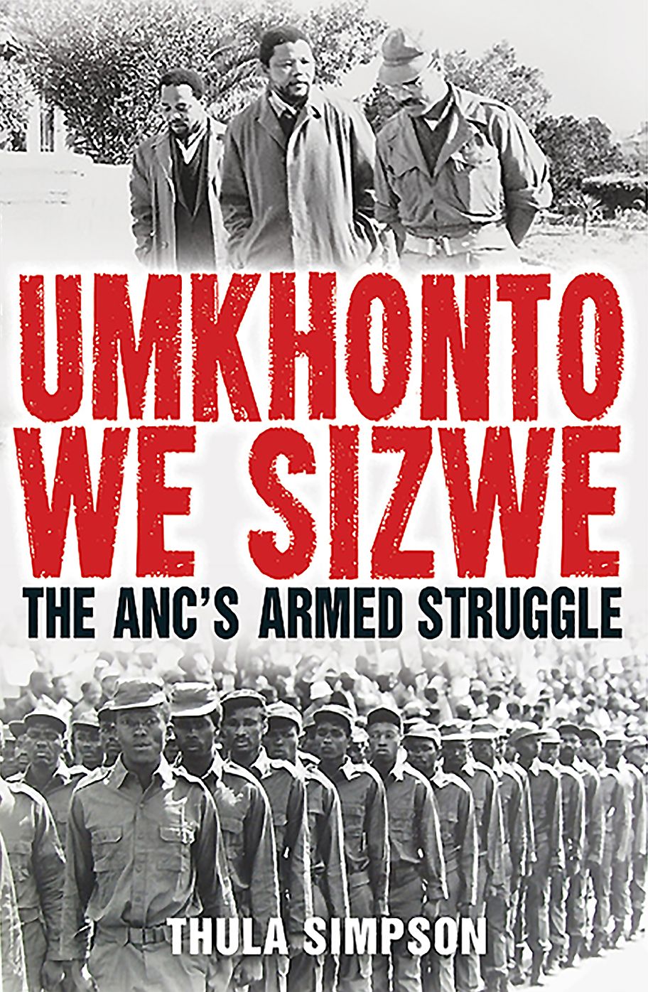 Umkhonto we Sizwe: The ANC's Armed Struggle