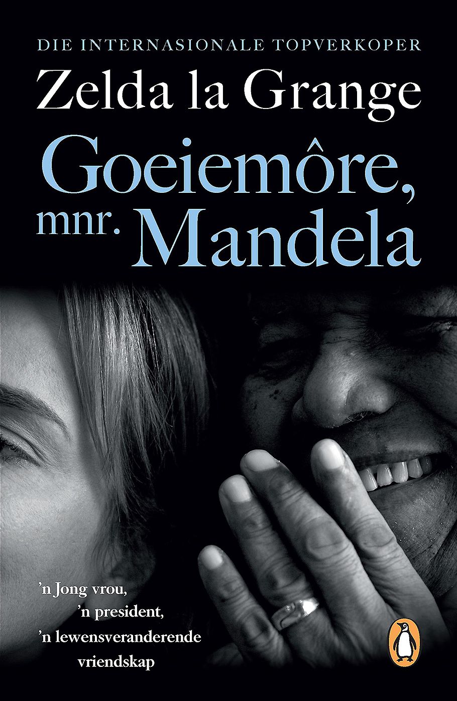 Goeiemore, mnr. Mandela: 'n Jong vrou, 'n president, 'n lewensveranderende vriendskap
