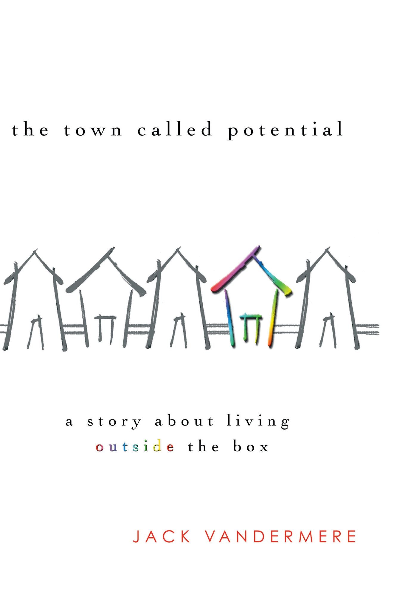 The Town Called Potential (eBook): A story about living outside the box