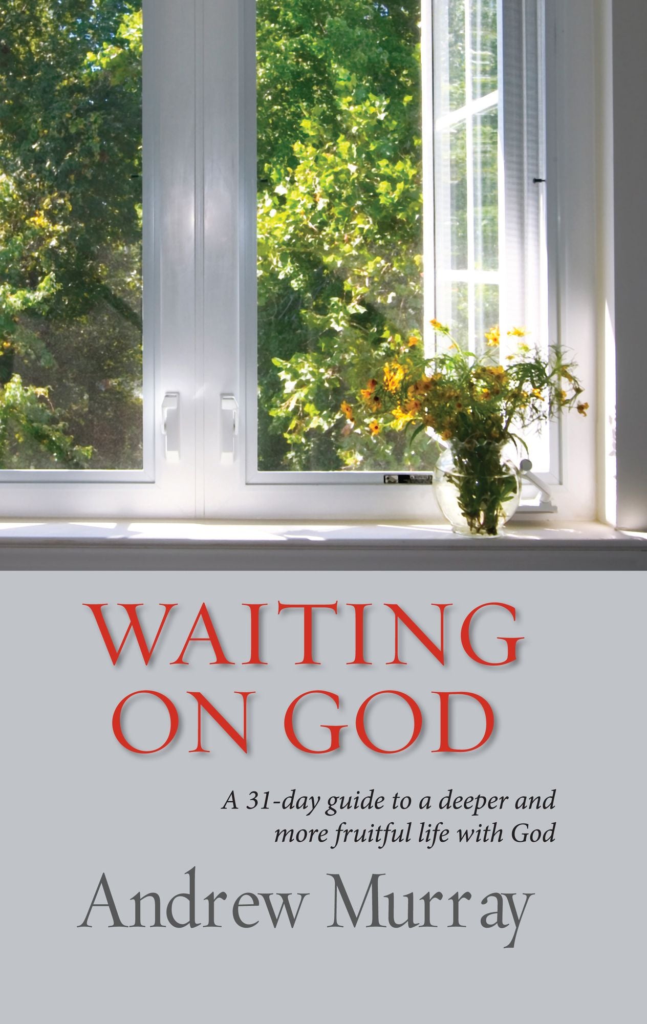 Waiting on God (eBook): A 31-day guide to a deeper and more fruitful life with God